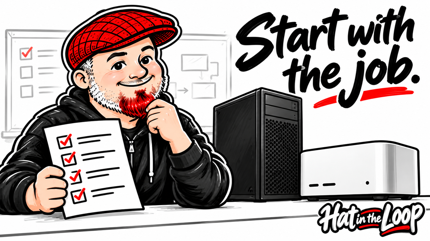 The Guy in the Hat, matching the Hat in the Loop mascot with patterned red cap and red goatee, considers local AI computers with a checklist. Headline: Start with the job.