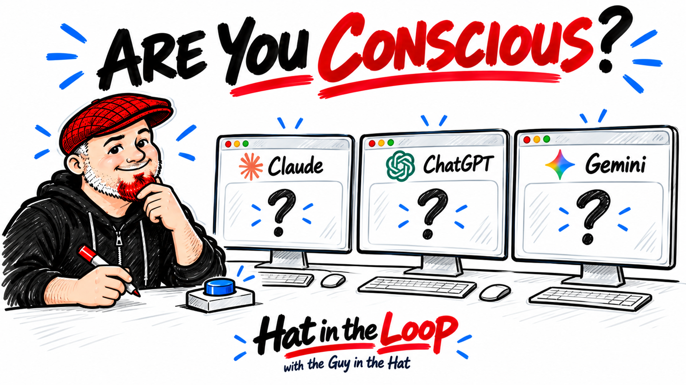 Whiteboard illustration of Aaron, the Guy in the Hat, comparing Claude, ChatGPT, and Gemini beneath the question Are You Conscious? A human control button sits on the desk.