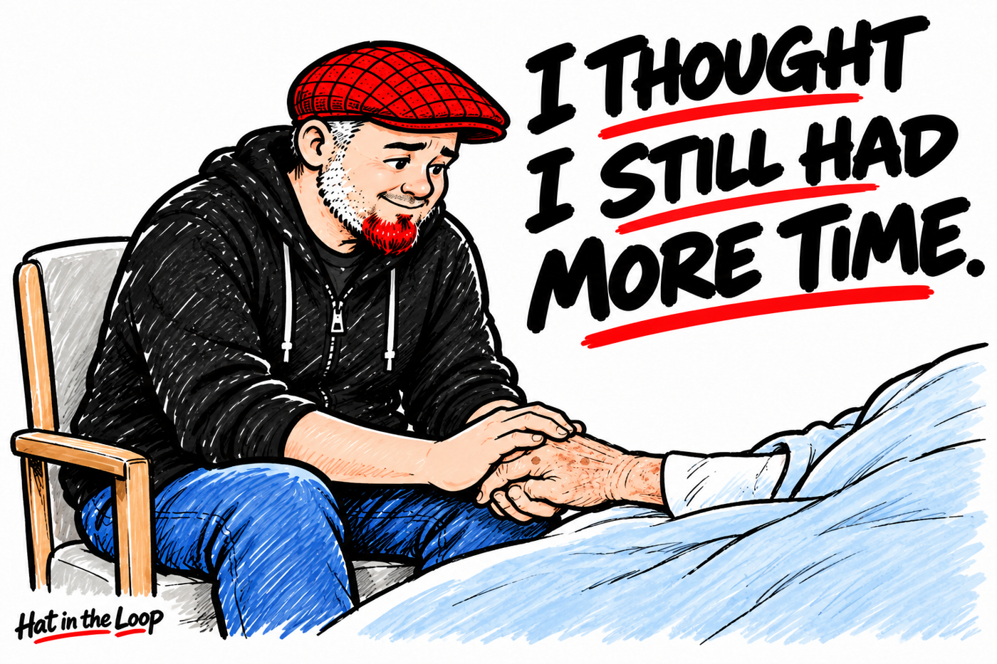 Hat in the Loop marker illustration of Aaron in his red flat cap holding his father's hand, with the words “I thought I still had more time.”