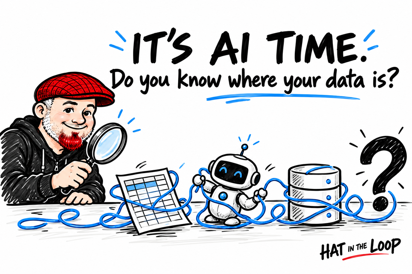 Whiteboard illustration of Aaron in his red flat cap tracing a blue thread tangled around a spreadsheet, an AI robot, and a database beneath the question: Do you know where your data is?