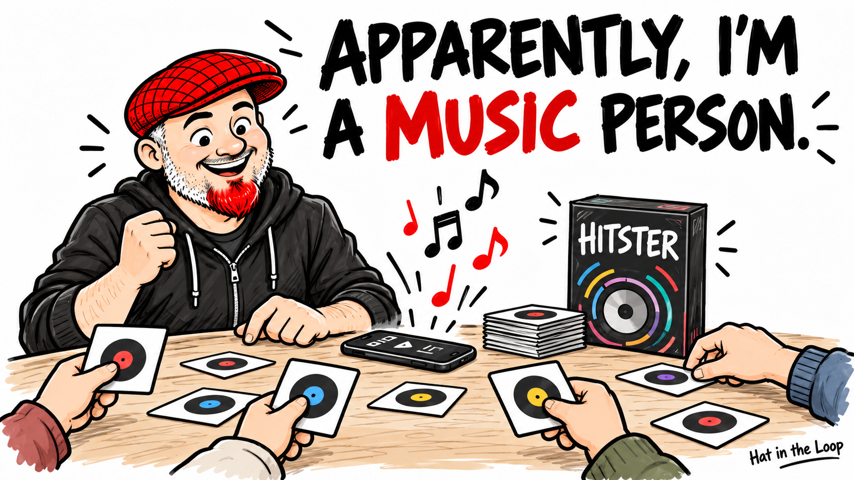 Whiteboard-style illustration of Aaron in his red flat cap enjoying Hitster at a family game table, with musical notes rising from a phone and the headline “Apparently, I’m a music person.”